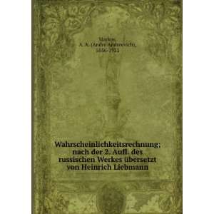   Heinrich Liebmann A. A. (Andre Andreevich), 1856 1922 Markov Books