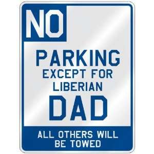 NO  PARKING EXCEPT FOR LIBERIAN DAD  PARKING SIGN COUNTRY LIBERIA