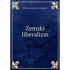  ZemskiÄ­ liberalizm (in Russian language) NikolaÄ 