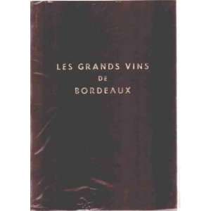 Les grands vins de bordeaux/ the fine wines of bordeaux/ die beruhmten 