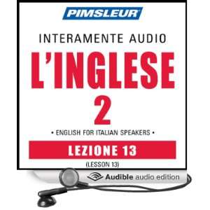 ESL Italian Phase 2, Unit 13 Learn to Speak and Understand English as 