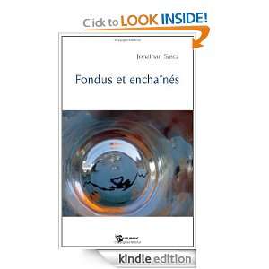 Fondus et enchaînés (French Edition) Jonathan Sasca  