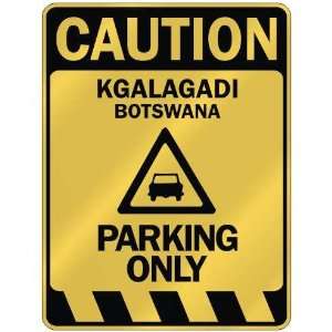   CAUTION KGALAGADI PARKING ONLY  PARKING SIGN BOTSWANA 