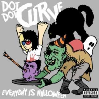  Everyday Is Halloween [Explicit] Dot Dot Curve