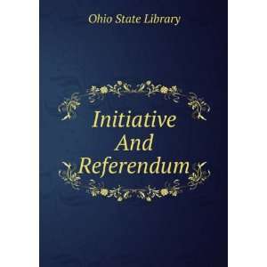 Initiative And Referendum Ohio State Library  Books