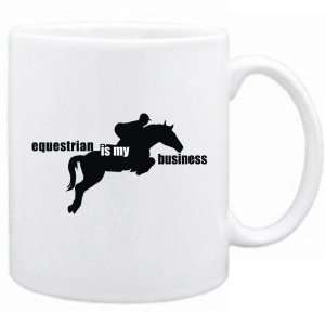  New  Equestrian Is My Business   Mug Sports