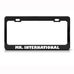  Mr. International Humor Funny Metal license plate frame 