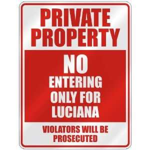   PROPERTY NO ENTERING ONLY FOR LUCIANA  PARKING SIGN