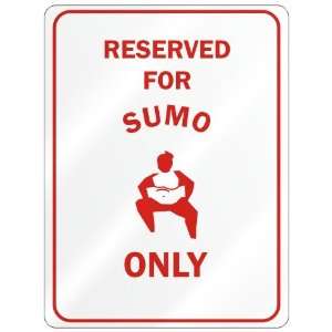  RESERVED FOR  SUMO ONLY  PARKING SIGN SPORTS
