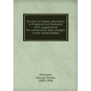   universities and colleges in the United States George Edwin MacLean