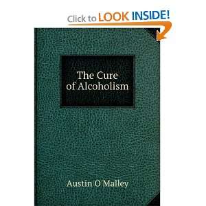  The cure of alcoholism, Austin OMalley Books