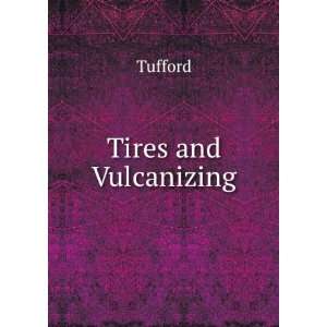  Tires and Vulcanizing Tufford Books