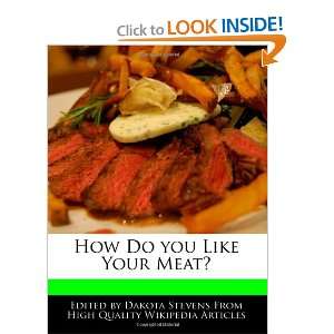  How Do you Like Your Meat? (9781241013073) Dakota Stevens 