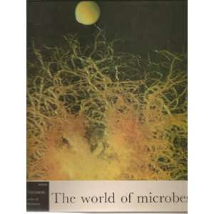  THE WORLD OF MICROBES Unknown Books