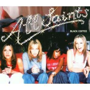  Black Coffee / I Dont Wanna Be Alone All Saints Music