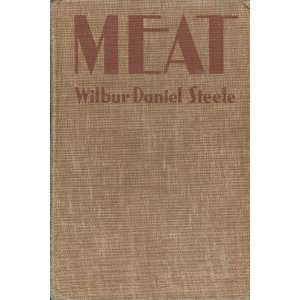  Meat Wilbur Daniel Steele Books