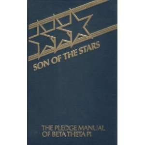  Son of the Stars Pledge Manual of Beta Theta Pi G 