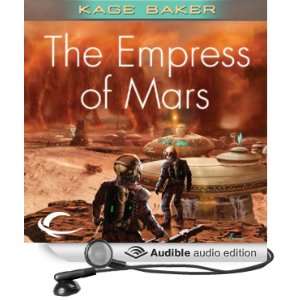  The Empress of Mars (Audible Audio Edition) Kage Baker 