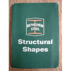   Steel Structural Shapes Catalog 1836 (Catalog 1836) Bethlehem Steel