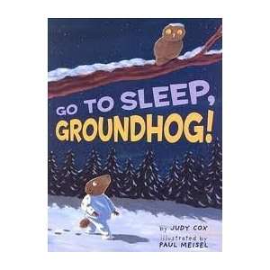  Go to Sleep, Groundhog (9780439730945) Books