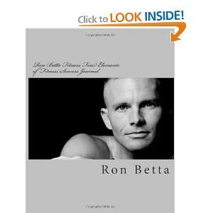  Ron Betta Fitness Four Elements of Fitness Success Journal 