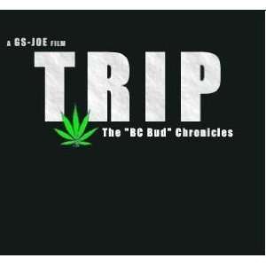  Trip Bc Bud Chronicles Movies & TV