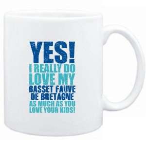 Mug White  YES I REALLY DO LOVE MY Basset Fauve De Bretagne  Dogs 