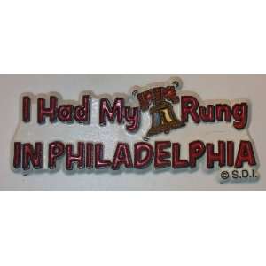    I Had My Bell Rung In Philadelphia Magnet