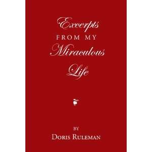   Excerpts from My Miraculous Life (9781438966465) Doris Ruleman Books