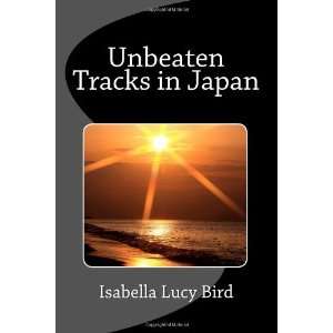   Lucy Bird Unbeaten Tracks in Japan  ReadaClassic  Books