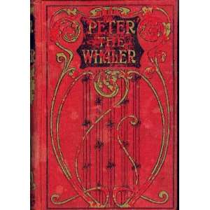  Peter the Whaler  His Early Life and Adventures in the 