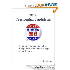 2012 Presidential Candidates A brief guide to who they are and what 