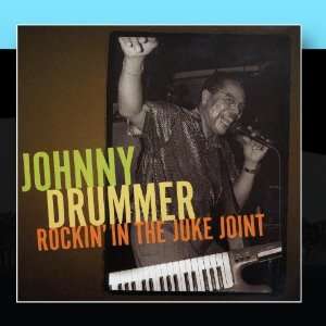  Rockin In The Juke Joint Johnny Drummer Music