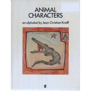  Animal Characters An Alphabet By Jean Christian Knaff 