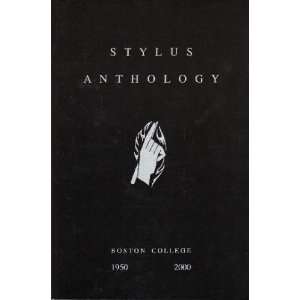    STYLUS ANTHOLOGY, BOSTON COLLEGE, 1950 2000 BOSTON COLLEGE Books