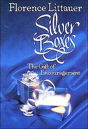 Silver Boxes The Gift of Encouragement by Florence Littauer 1990 