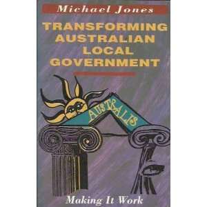   Local Government Making it Work (9781863734387) Michael Jones Books