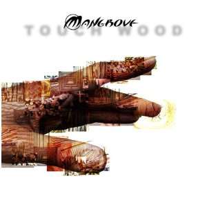  Touch Wood MANGROVE Music