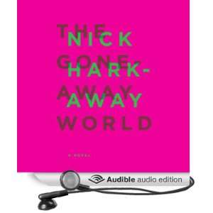  The Gone Away World (Audible Audio Edition) Nick Harkaway 