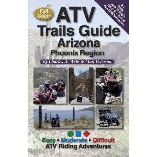 ATV Trails Guide Arizona Phoenix Region by Charles A. Wells and Matt 