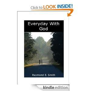 Every Day With God Raymond E. Smith  Kindle Store