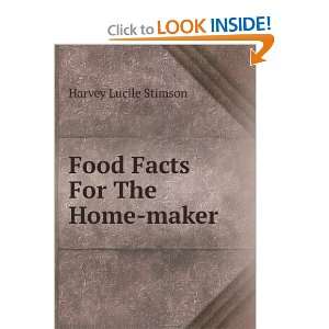  Food Facts For The Home maker Harvey Lucile Stimson 