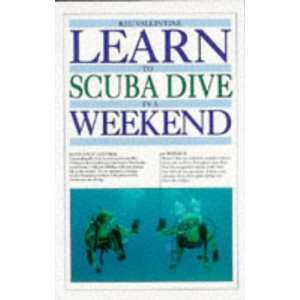  Learn to Scuba Dive in a Weekend (Learn in a weekend 