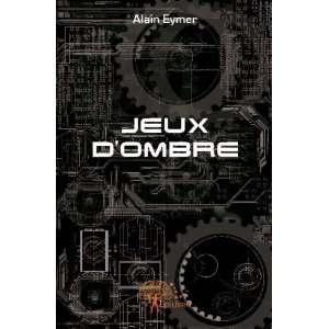  Jeux dOmbre (French Edition) (9782812103704) Books