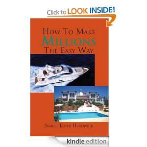How to make millions the easy way. Samuel Lloyd Hardwick   