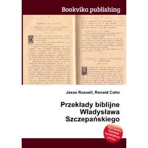  PrzekÅady biblijne WÅadysÅawa SzczepaÅskiego 