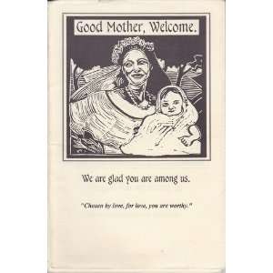Good Mother, Welcome. We Are Glad You Are Among Us. Goff Maidoff 