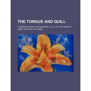  The tongue and quill communication is an essential tool 