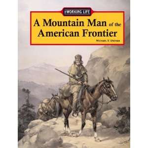   Man of the American Frontier (9781590185827) Michael V. Uschan Books