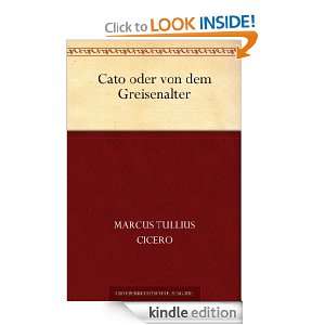 Cato oder Von dem Greisenalter (German Edition) Marcus Tullius Cicero 